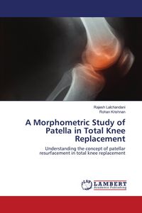 Produktbild: A Morphometric Study of Patella in Total Knee Replacement