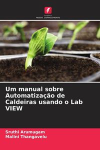 Produktbild: Um manual sobre Automatiza&ccedil;&atilde;o de Caldeiras usando o Lab VIEW
