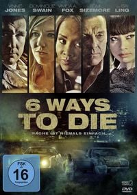 Produktbild: 6 Ways to Die - Rache ist niemals einfach