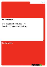 Produktbild: Der Kruzifixbeschluss des Bundesverfassungsgerichtes