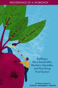 Produktbild: Building a More Sustainable, Resilient, Equitable, and Nourishing Food System
