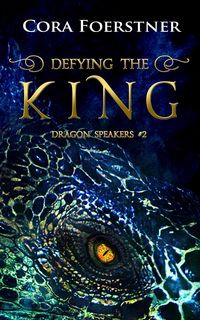 Produktbild: Defying the King (Dragon Speakers #2)