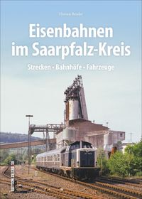 Bild vom Artikel Eisenbahnen im Saarpfalz-Kreis vom Autor Florian Bender