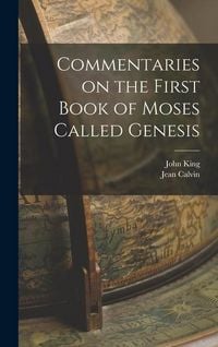 Produktbild: Commentaries on the First Book of Moses Called Genesis