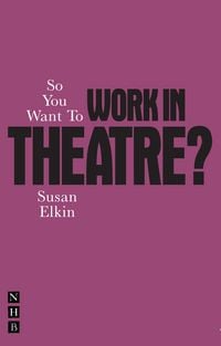 Produktbild: So You Want To Work In Theatre?