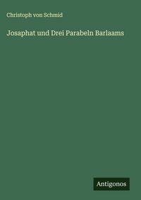 Produktbild: Josaphat und Drei Parabeln Barlaams