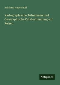 Produktbild: Kartographische Aufnahmen und Geographische Ortsbestimmung auf Reisen