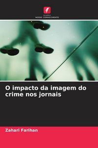 Produktbild: O impacto da imagem do crime nos jornais