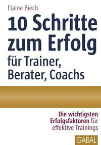 Produktbild: 10 Schritte zum Erfolg als Trainer, Berater, Coach