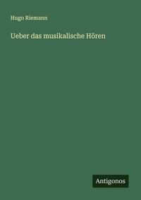 Produktbild: Ueber das musikalische H&ouml;ren