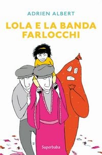 Produktbild: Lola e la banda farlocchi