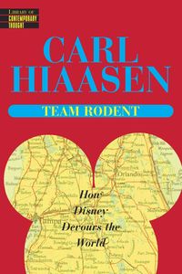Bild vom Artikel Team Rodent: How Disney Devours the World vom Autor Carl Hiaasen