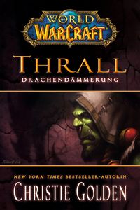Bild vom Artikel World of Warcraft: Thrall - Drachendämmerung vom Autor Christie Golden