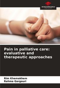 Produktbild: Pain in palliative care: evaluative and therapeutic approaches