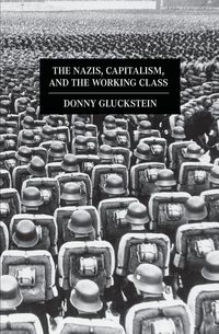 Produktbild: The Nazis, Capitalism and the Working Class