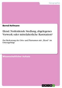 Produktbild: Elend. Notleidende Siedlung, abgelegenes Vorwerk oder mittelalterliche Raststation?