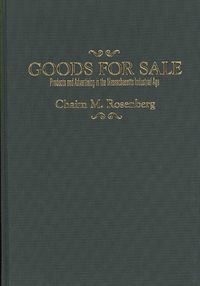 Produktbild: Goods for Sale: Products and Advertising in the Massachusetts Industrial Age