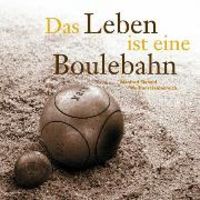 Produktbild: Das Leben ist eine Boulebahn
