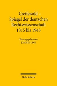 Produktbild: Greifswald - Spiegel der deutschen Rechtswissenschaft 1815 bis 1945