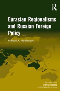 Produktbild: Eurasian Regionalisms and Russian Foreign Policy