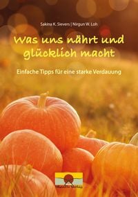 Produktbild: Was uns n&auml;hrt und gl&uuml;cklich macht
