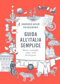 Produktbild: Guida all'Italia semplice. Mostri, casalinghe, venti e santi del bel paese