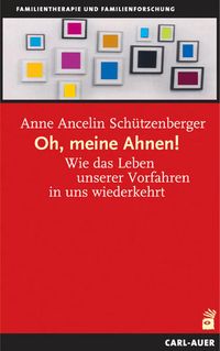 Bild vom Artikel Oh, meine Ahnen! vom Autor Anne Ancelin Schützenberger