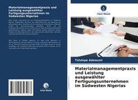 Produktbild: Materialmanagementpraxis und Leistung ausgew&auml;hlter Fertigungsunternehmen im S&uuml;dwesten Nigerias