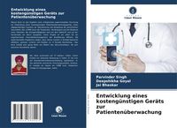 Produktbild: Entwicklung eines kosteng&uuml;nstigen Ger&auml;ts zur Patienten&uuml;berwachung