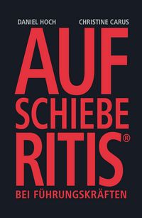 Produktbild: AUFSCHIEBERITIS&reg; bei F&uuml;hrungskr&auml;ften