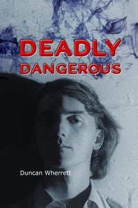 Produktbild: Deadly Dangerous (The Life and Time of Detective Ian Stanton, #1)