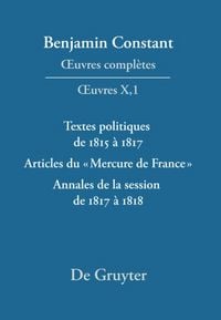 Produktbild: Textes politiques de 1815 &agrave; 1817 - Articles du 'Mercure de France' - Annales de la session de 1817 &agrave; 1818