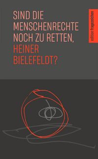 Produktbild: Sind die Menschenrechte noch zu retten, Heiner Bielefeldt?