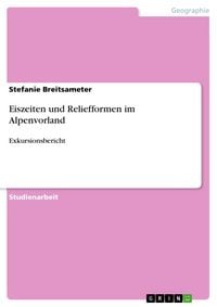 Produktbild: Eiszeiten und Reliefformen im Alpenvorland