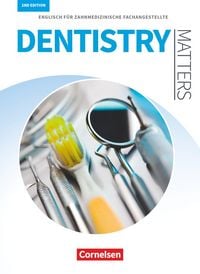 Produktbild: Dentistry Matters - Englisch f&uuml;r zahnmedizinische Fachangestellte - Second Edition - A2/B1