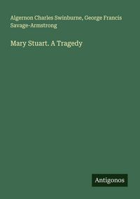 Produktbild: Mary Stuart. A Tragedy