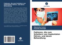 Produktbild: Faktoren, die zum Scheitern von Implantaten f&uuml;hren, und deren Behandlung