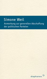 Bild vom Artikel Anmerkung zur generellen Abschaffung der politischen Parteien vom Autor Simone Weil