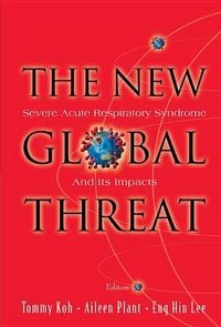 Produktbild: New Global Threat, The: Severe Acute Respiratory Syndrome and Its Impacts