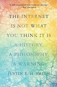 Produktbild: The Internet Is Not What You Think It Is