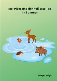 Produktbild: Igel Pieks und der hei&szlig;este Tag im Sommer
