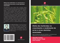 Produktbild: Efeito dos herbicidas no crescimento e rendimento do arroz e ervas daninhas associadas