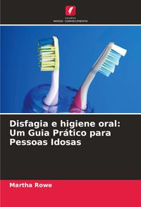 Produktbild: Disfagia e higiene oral: Um Guia Pr&aacute;tico para Pessoas Idosas