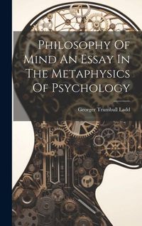 Produktbild: Philosophy Of Mind An Essay In The Metaphysics Of Psychology