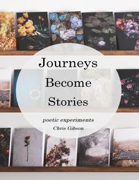 Produktbild: Journeys Become Stories: Poetic Experiments