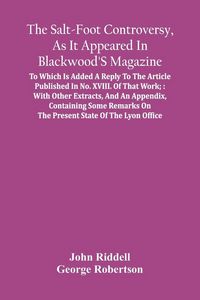 Produktbild: The Salt-Foot Controversy, As It Appeared In Blackwood'S Magazine;