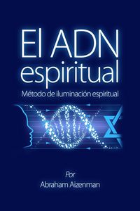 Produktbild: El ADN espiritual - M&eacute;todo de iluminaci&oacute;n espiritual