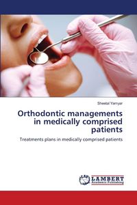 Produktbild: Orthodontic managements in medically comprised patients