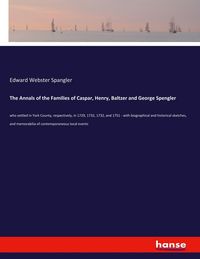 Produktbild: The Annals of the Families of Caspar, Henry, Baltzer and George Spengler