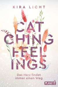 Bild vom Artikel Catching Feelings vom Autor Kira Licht